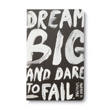 "Dream Big And Dare To Fail."—Norman D. Vaughan