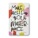 "Make Each Day Your Masterpiece" - John Wooden